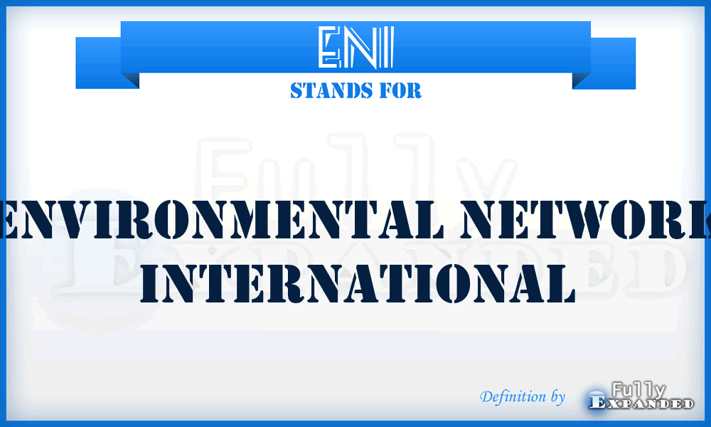 ENI - Environmental Network International