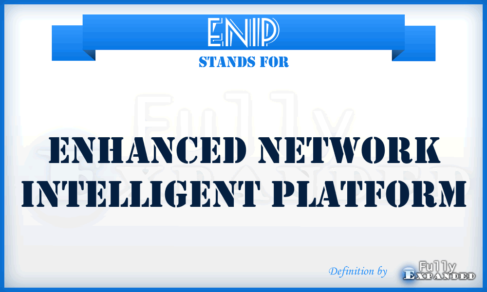ENIP - Enhanced Network Intelligent Platform