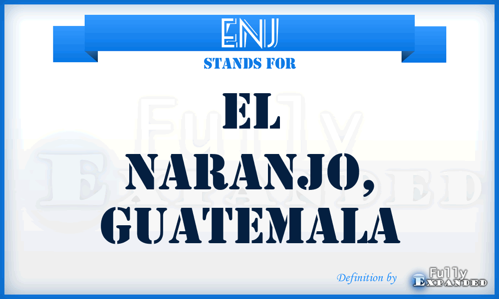 ENJ - El Naranjo, Guatemala