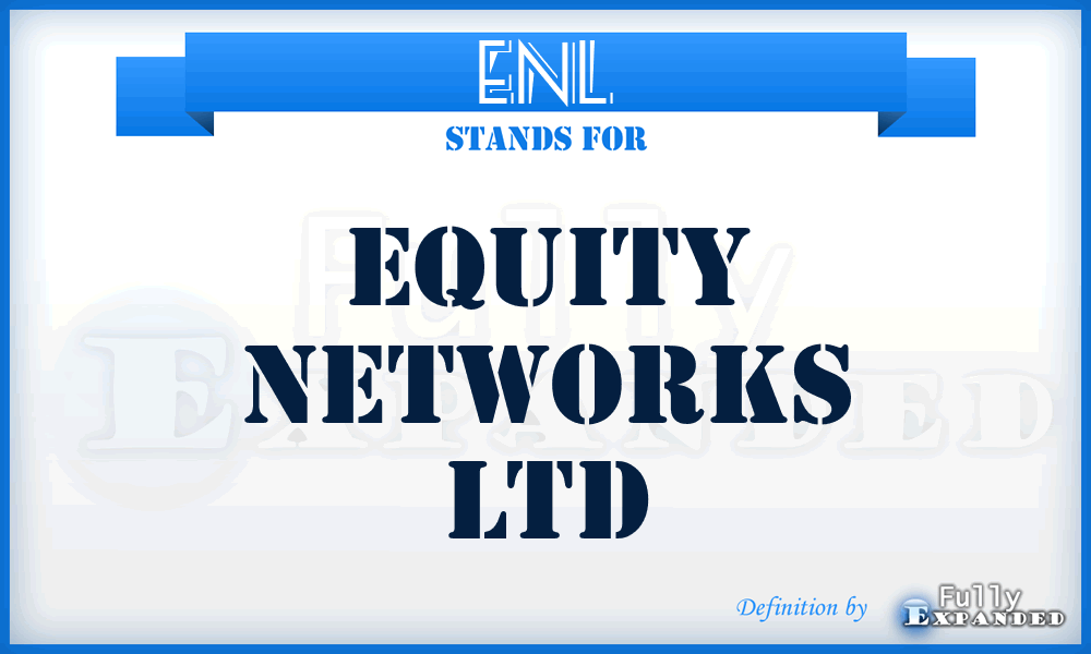 ENL - Equity Networks Ltd