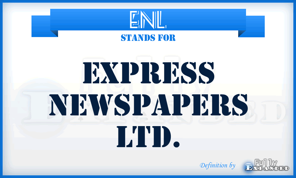 ENL - Express Newspapers Ltd.