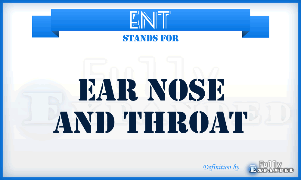 ENT - Ear Nose And Throat