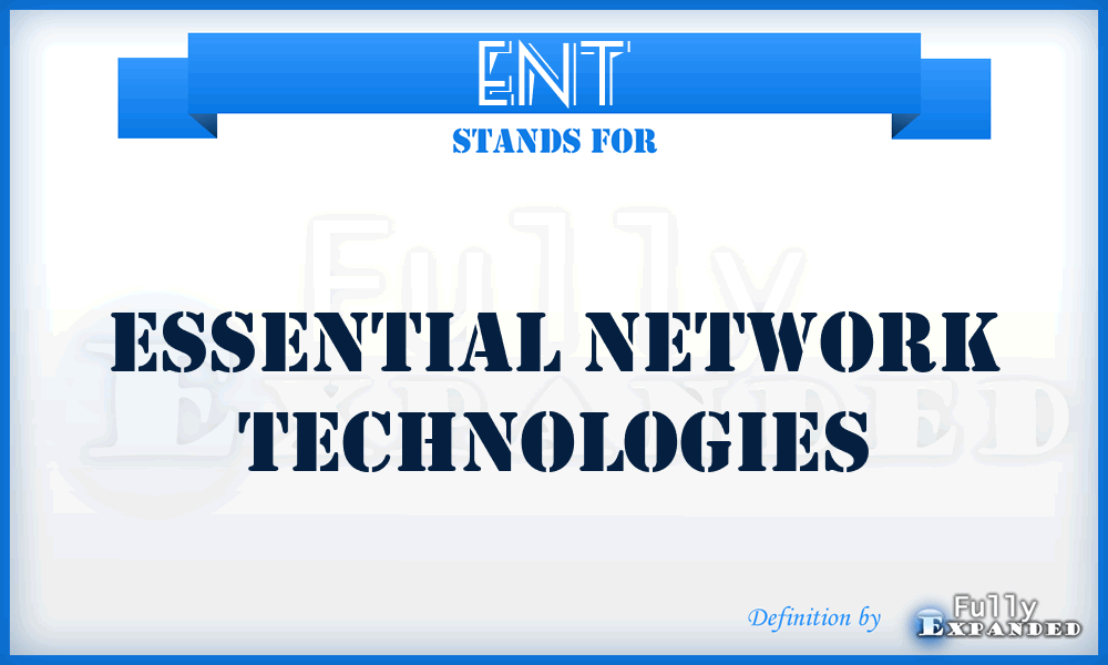 ENT - Essential Network Technologies