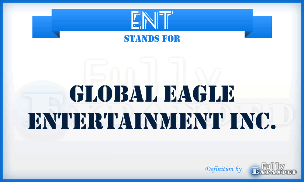 ENT - Global Eagle Entertainment Inc.
