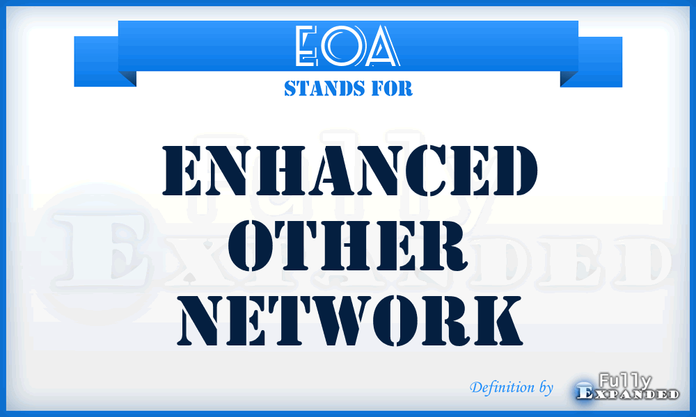 EOA - Enhanced Other Network