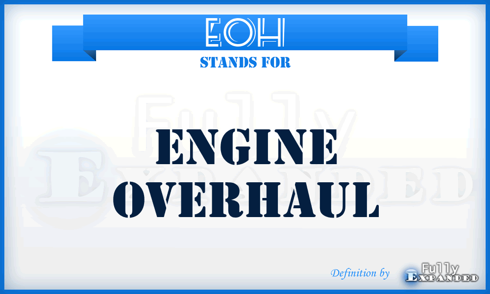 EOH - engine overhaul