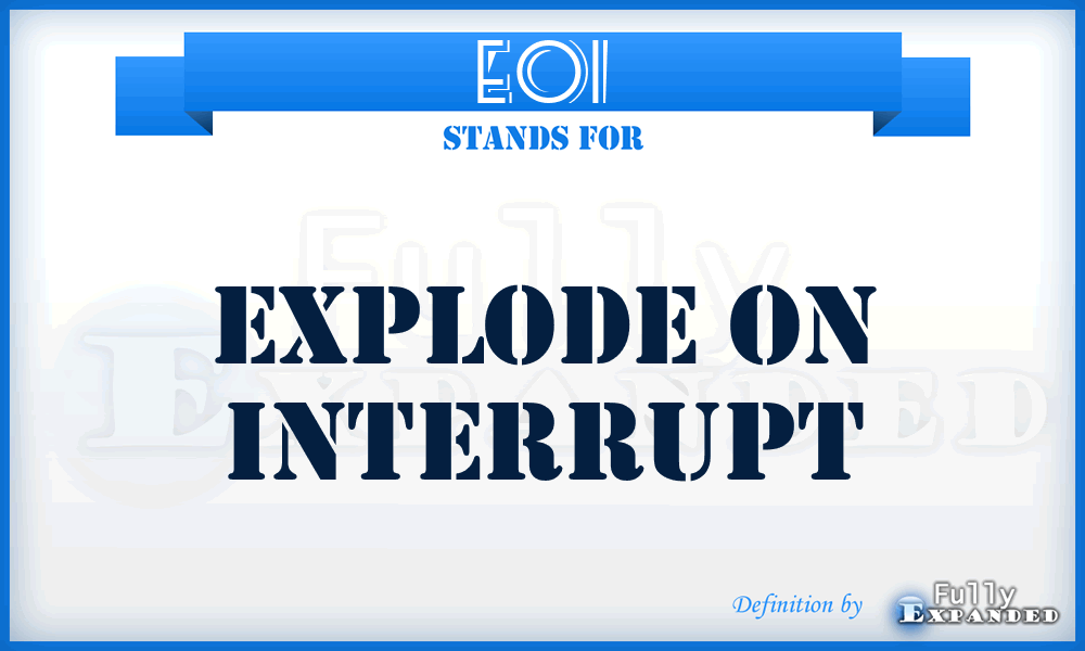 EOI - Explode On Interrupt