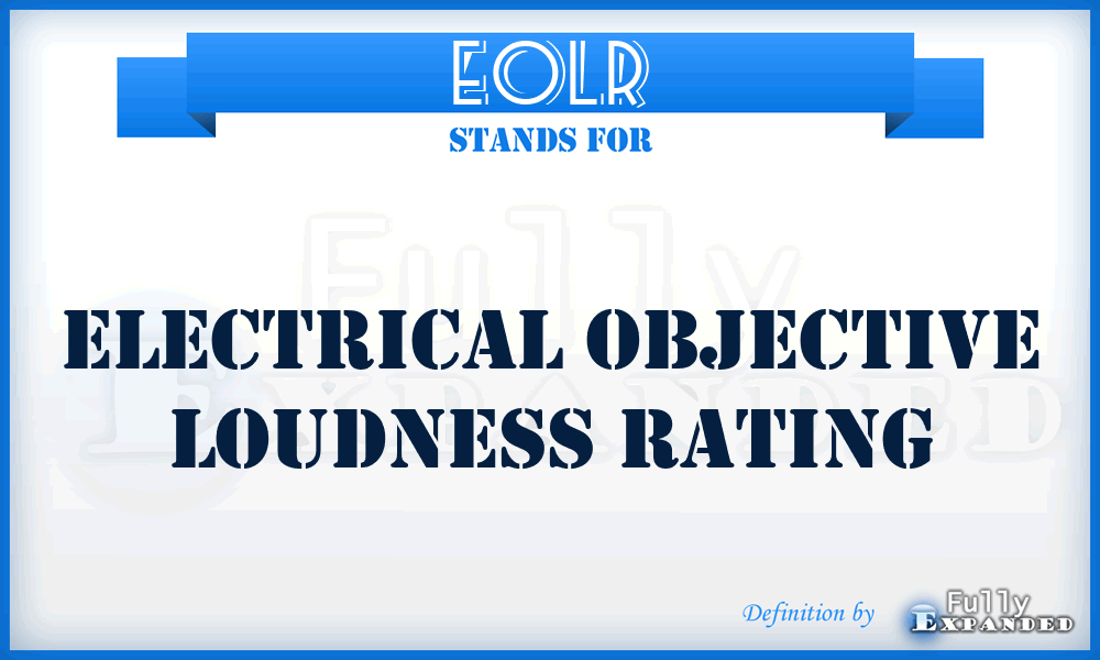 EOLR - electrical objective loudness rating