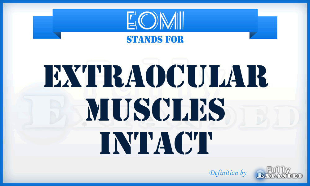 EOMI - Extraocular Muscles Intact