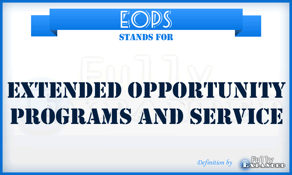 EOPS - Extended Opportunity Programs and Service