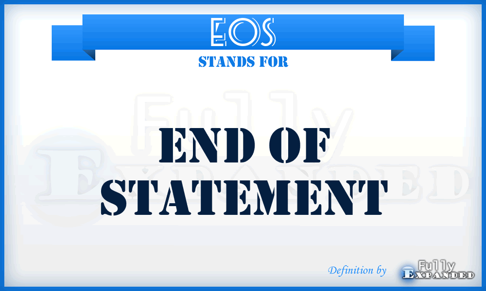 EOS - End Of Statement
