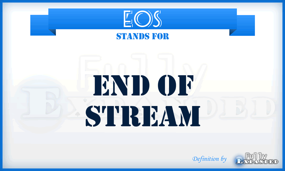 EOS - End Of Stream