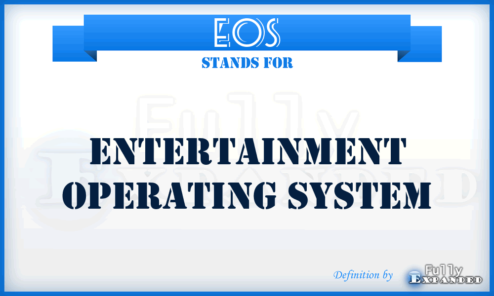 EOS - Entertainment Operating System