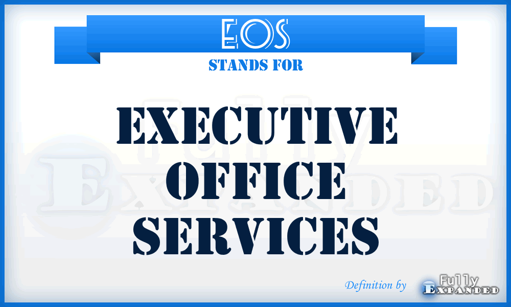 EOS - Executive Office Services