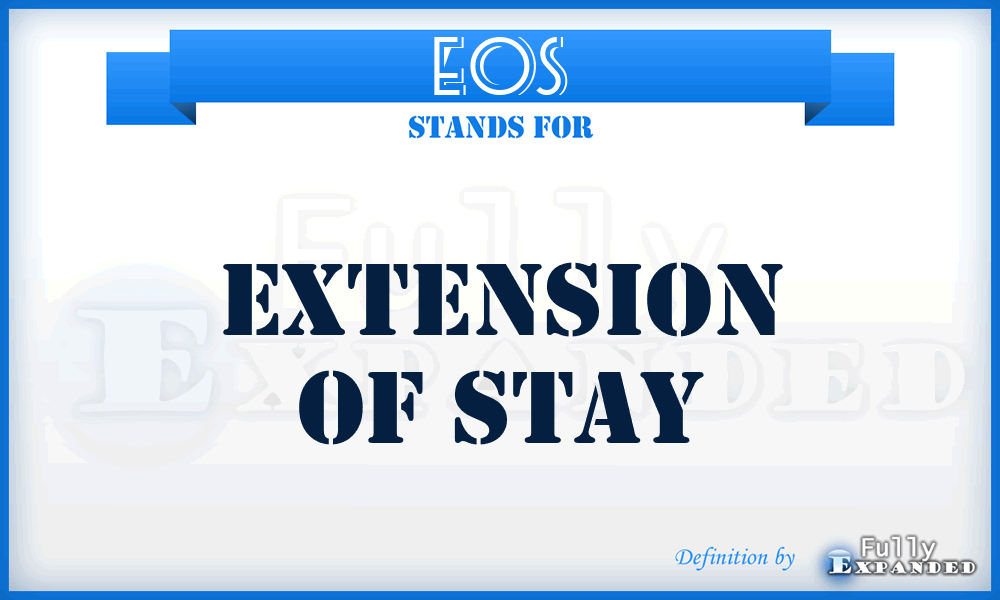 EOS - Extension Of Stay