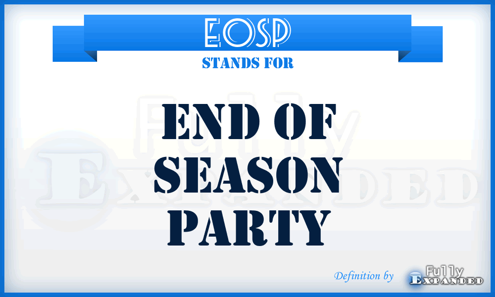 EOSP - End of Season Party