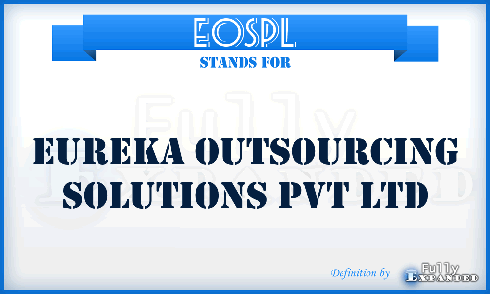 EOSPL - Eureka Outsourcing Solutions Pvt Ltd
