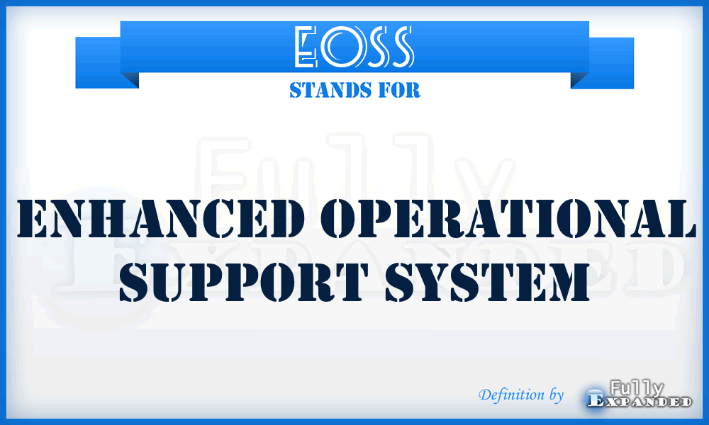 EOSS - Enhanced Operational Support System