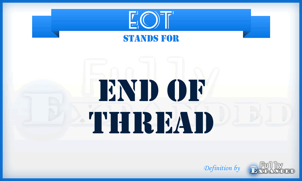 EOT - End Of Thread