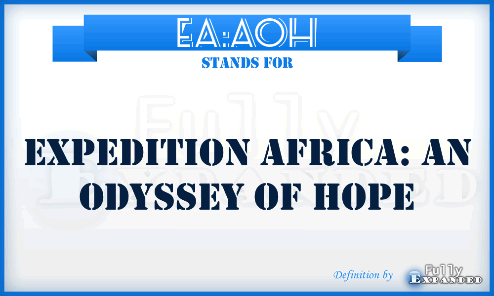 EA:AOH - Expedition Africa: An Odyssey of Hope