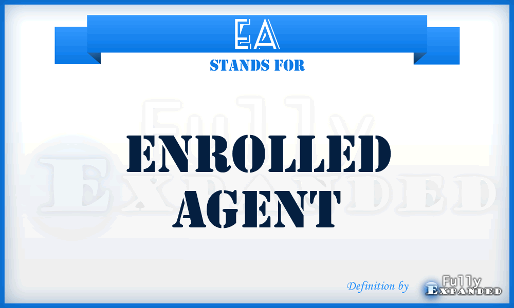 EA - Enrolled Agent