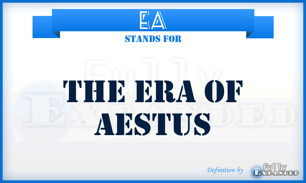 EA - The Era Of Aestus