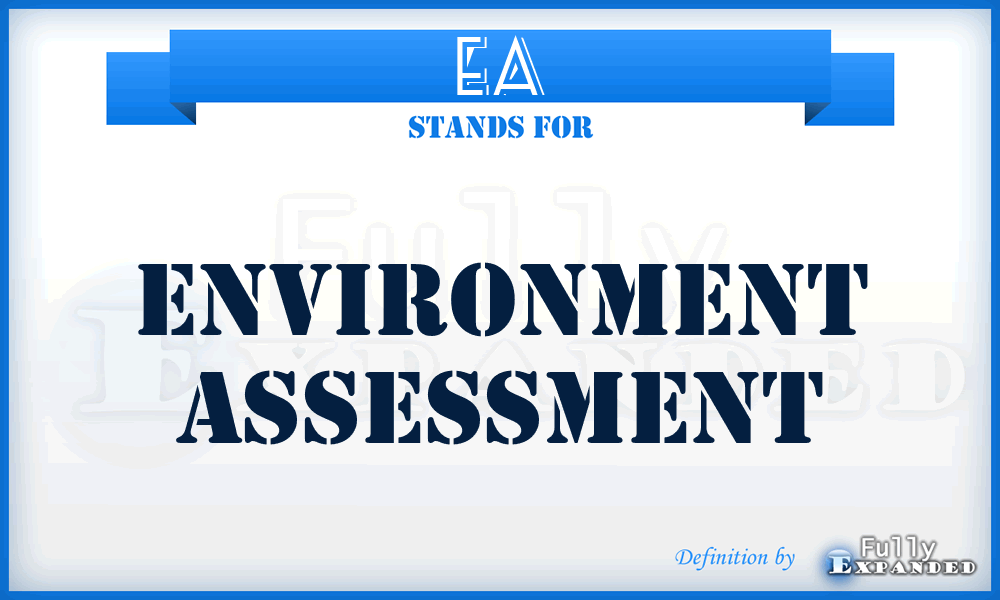 EA - environment assessment