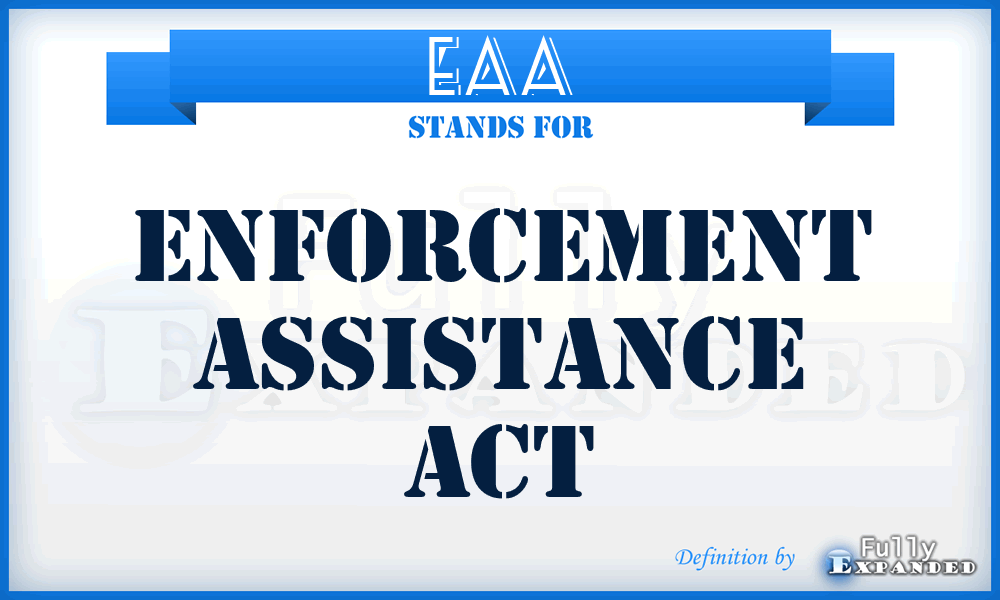 EAA - Enforcement Assistance Act