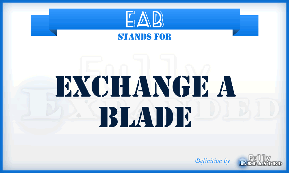 EAB - Exchange A Blade