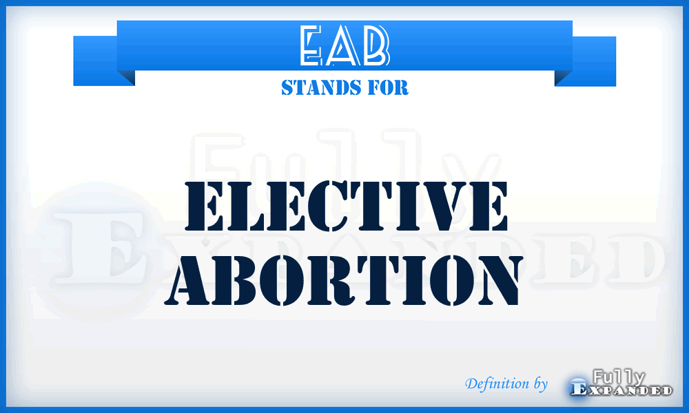 EAB - elective abortion
