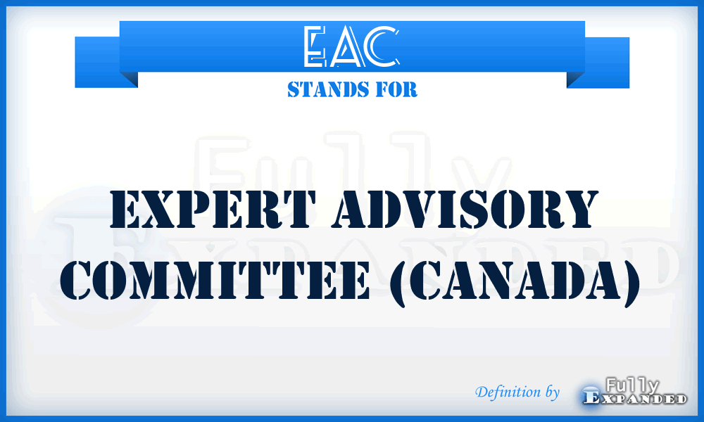 EAC - Expert Advisory Committee (Canada)