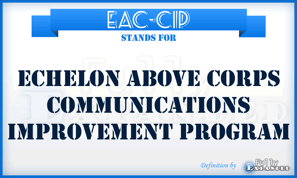 EAC-CIP - Echelon Above Corps Communications Improvement Program