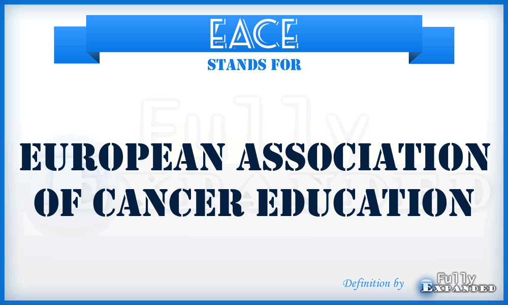 EACE - European Association of Cancer Education