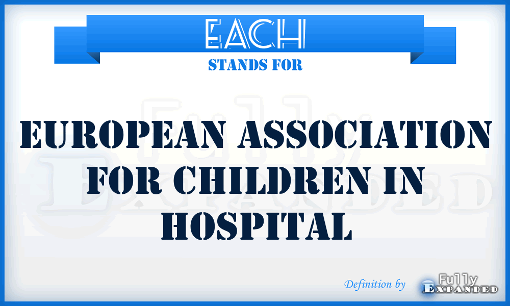 EACH - European Association for Children in Hospital