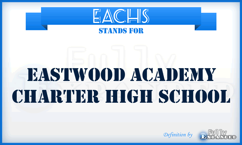 EACHS - Eastwood Academy Charter High School