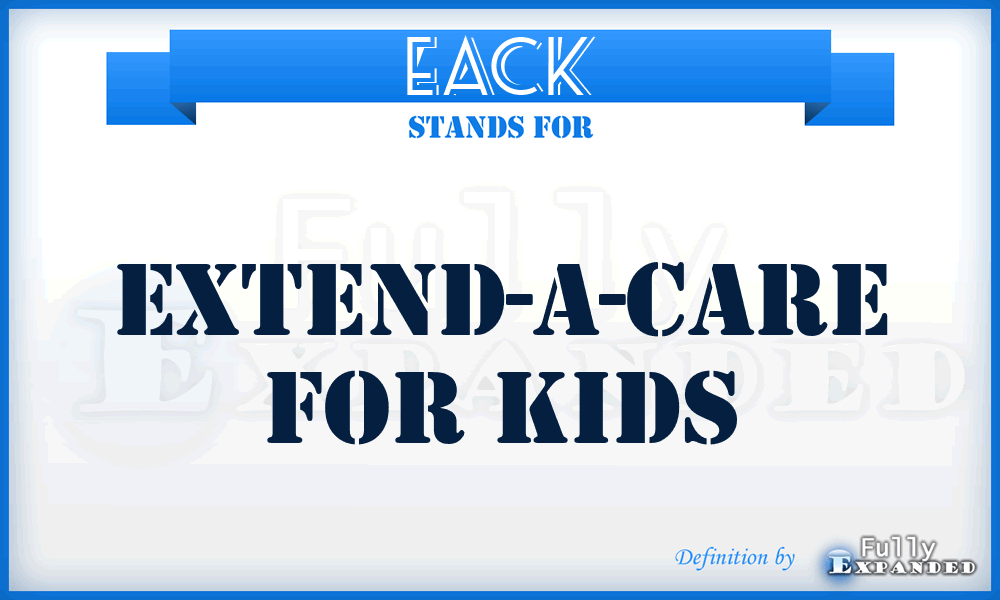 EACK - Extend-A-Care for Kids