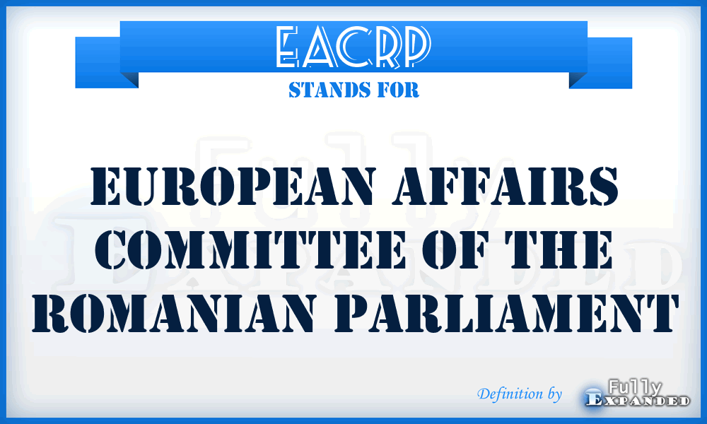 EACRP - European Affairs Committee of the Romanian Parliament