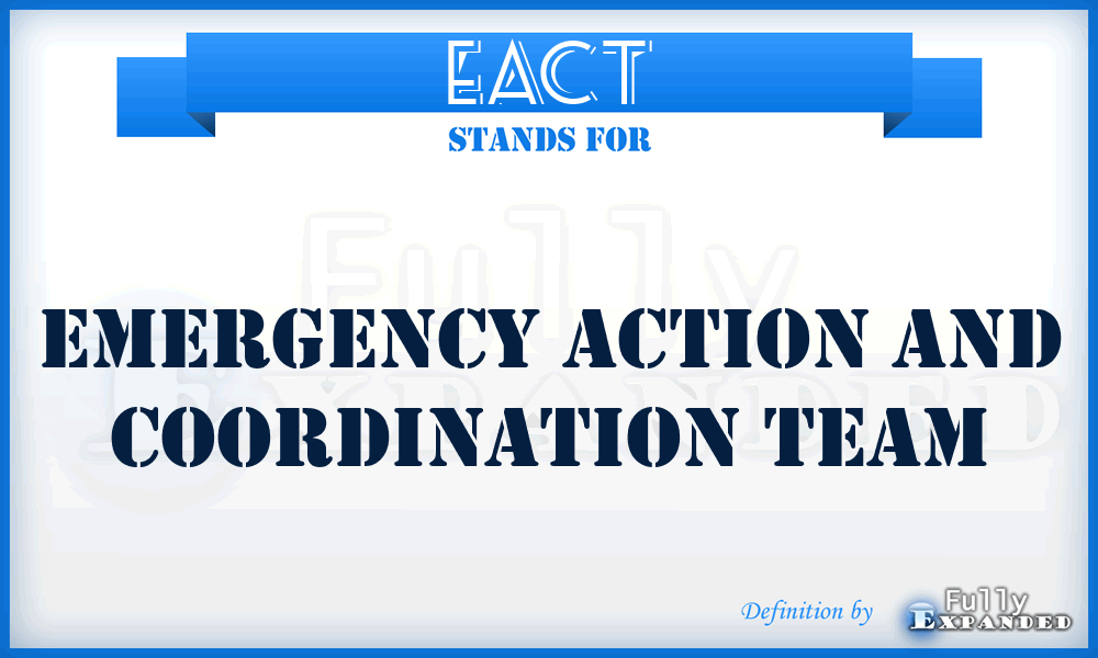 EACT - Emergency Action and Coordination Team