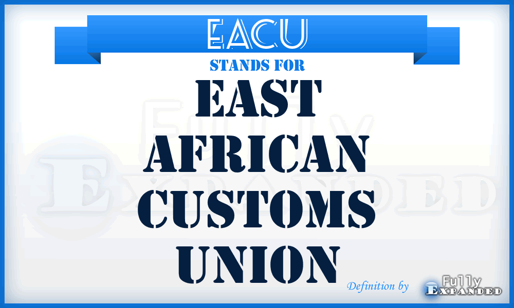 EACU - East African Customs Union