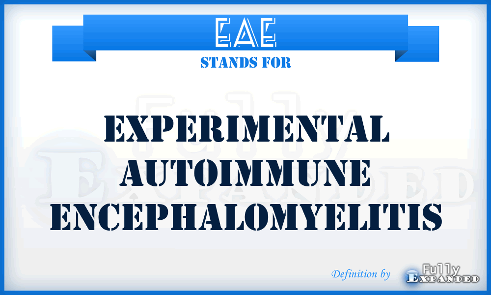 EAE - Experimental Autoimmune Encephalomyelitis