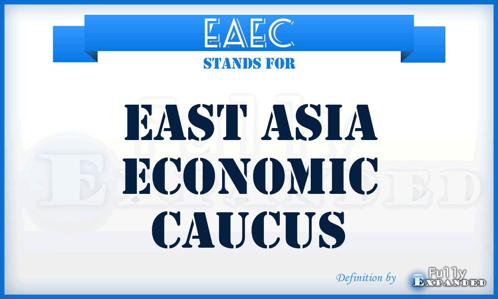 EAEC - East Asia Economic Caucus