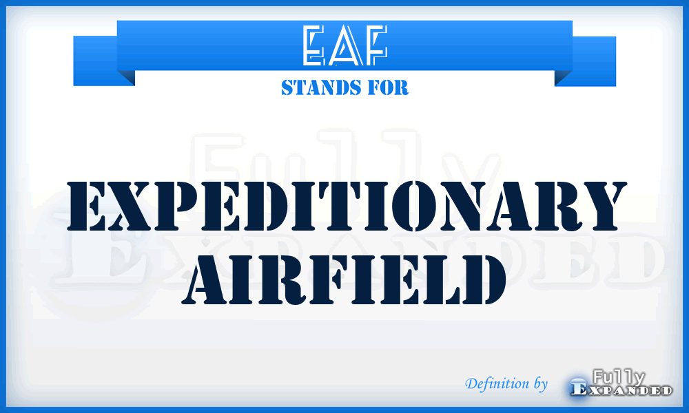 EAF - expeditionary airfield