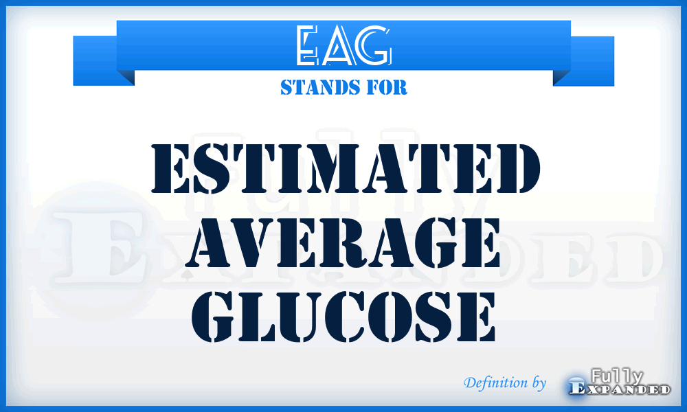 EAG - Estimated Average Glucose