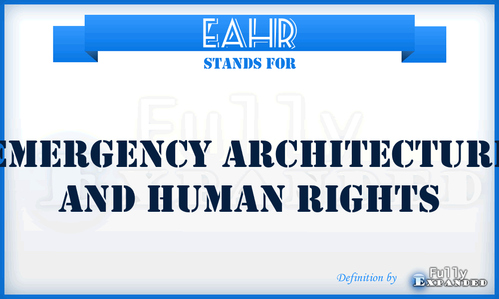 EAHR - Emergency Architecture and Human Rights