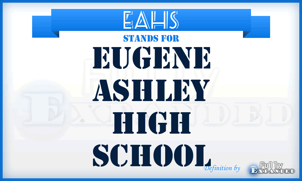 EAHS - Eugene Ashley High School