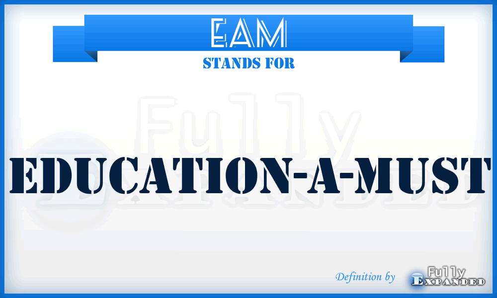 EAM - Education-A-Must