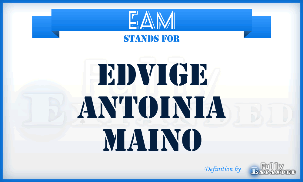 EAM - Edvige Antoinia Maino