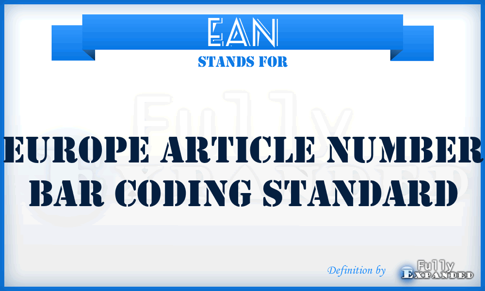 EAN - Europe Article Number bar coding standard