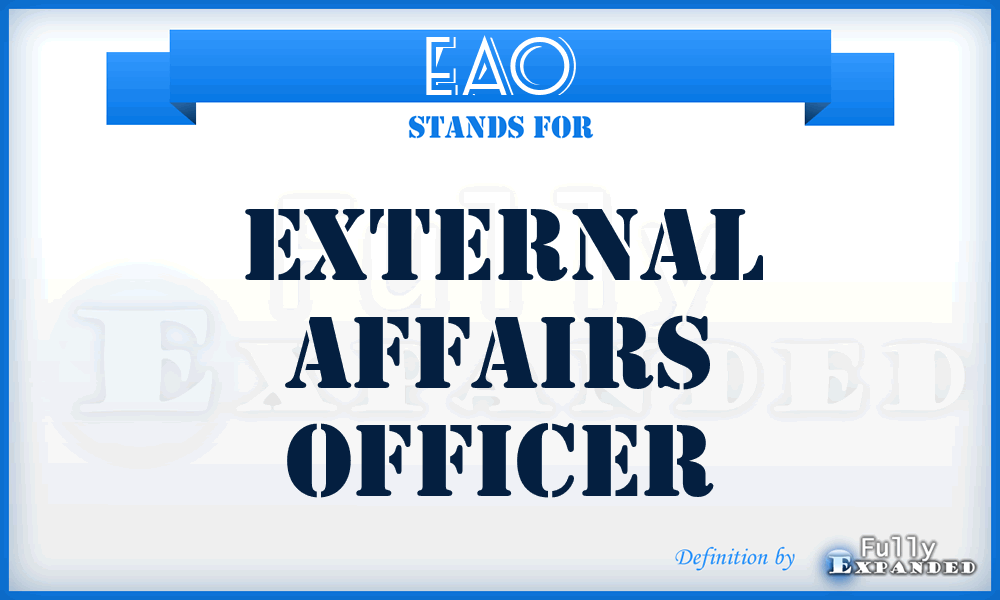 EAO - External Affairs Officer