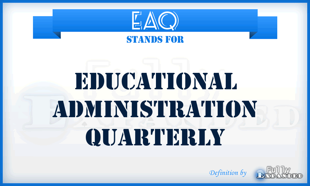 EAQ - Educational Administration Quarterly